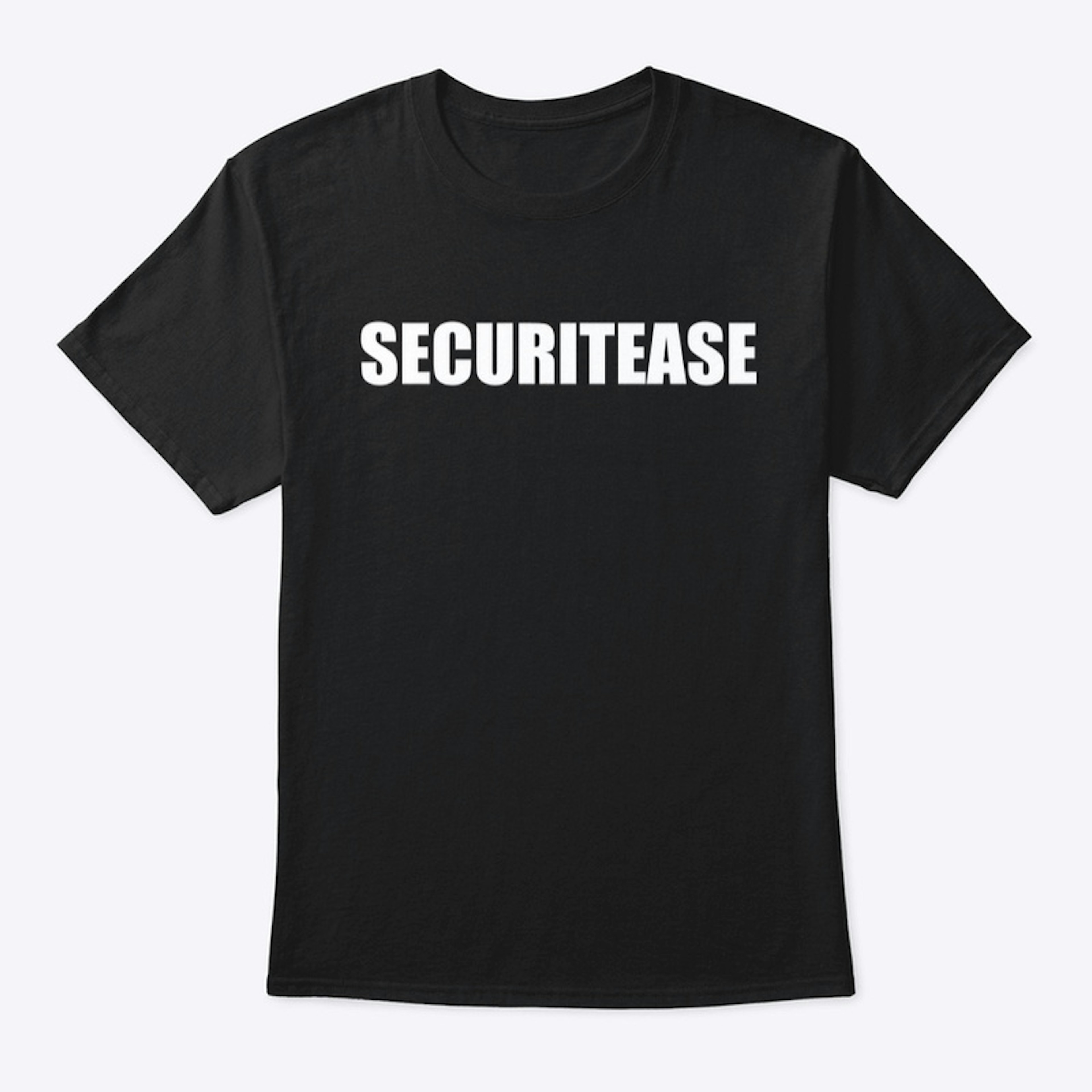 "Securi-tease" T-Shirt